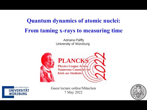 Quantum Dynamics of Atomic Nuclei: From Taming X-Rays to Measuring Time | Adriana Pálffy-Buß