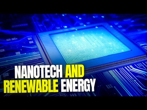 Unveiling the Power of Nanotechnology: Revolutionizing Renewable Energy!