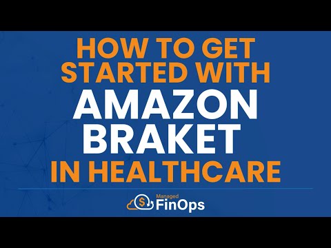 How To Get Started With Amazon Braket In Healthcare