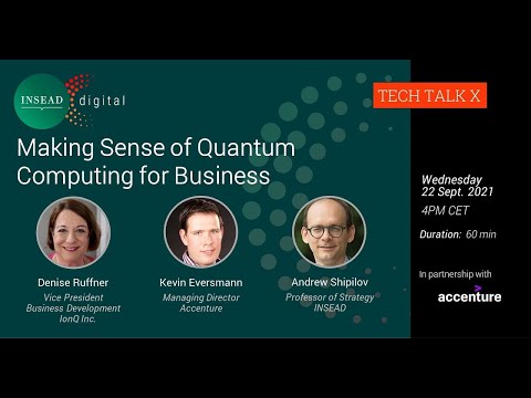 Making Sense of Quantum Computing for Business, w/ Andrew Shipilov, Denise Ruffner &amp; Kevin Eversmann