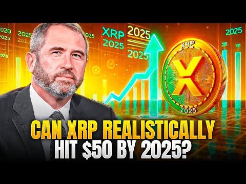 Can XRP Hit $50 By 2025? (Realistic Price Prediction)