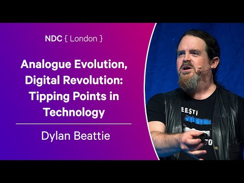 Analogue Evolution, Digital Revolution: Tipping Points in Technology - Dylan Beattie