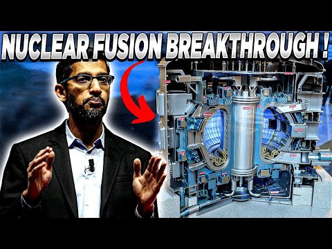 HUGE BREAKTHROUGH! Google&#039;s Nuclear Fusion Breakthrough Could CHANGE EVERYTHING!🔥🔥🔥