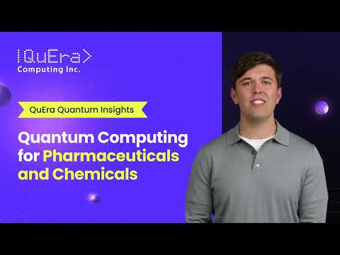 Quantum Computing for the Pharmaceutical &amp; Chemical Industries | QuEra Quantum Insight