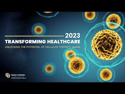 Transforming Healthcare 2023: Unlocking the Potential of Cellular Therapy