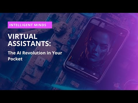 Virtual Assistants: The AI Revolution in Your Pocket