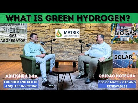 Green Hydrogen Revolution Future Energy Insights with Chirag Kotecha, CEO of Matrix Gas &amp; Renewables