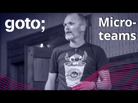 How Microteams Change the Way We Collaborate. Again • Sander Hoogendoorn • GOTO 2021