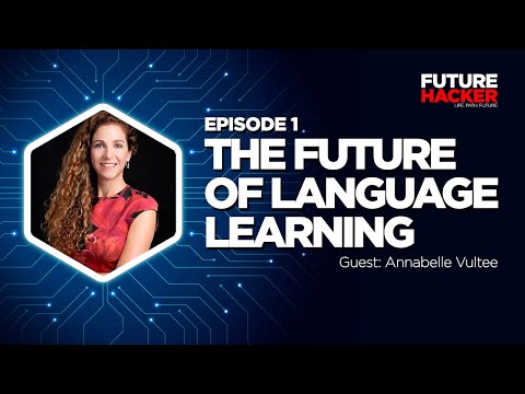 Episode 1 | The Future of Language Learning (Annabelle Vultee)