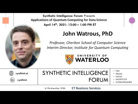 Applications of Quantum Computing for Data Science (John Watrous, PhD)