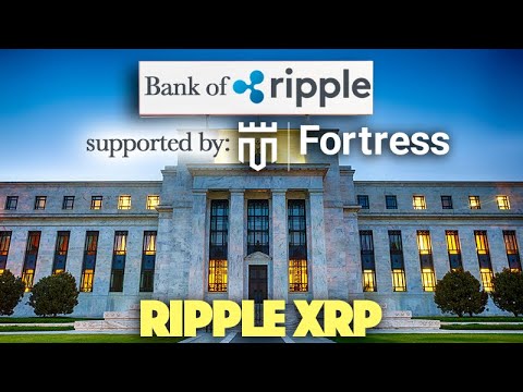 Ripple XRP: Will Ripple Become A Bank With Full Regulation By Acquiring Fortress Trust?