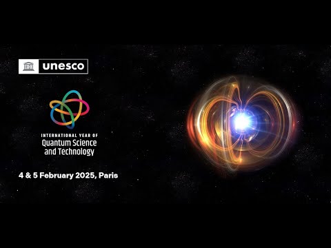 🔴 LIVE: International Year of Quantum Science and Technology