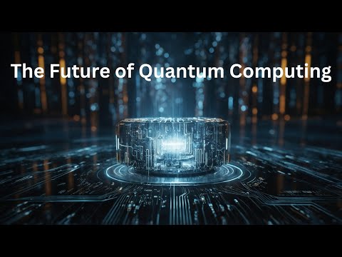 The Future of Quantum Computing: Revolutionizing Technology